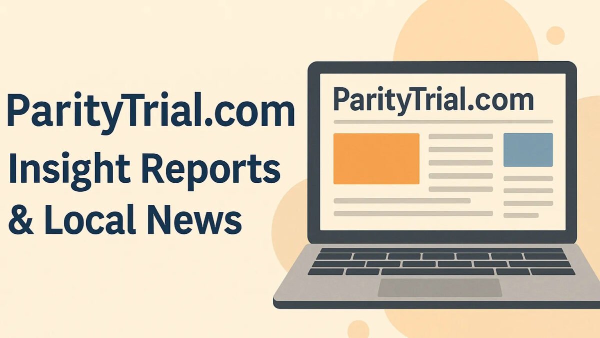 Paritytrial.com – Insight Reports & Local news